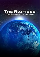 The Rapture: The Beginning of the End