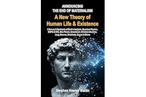 A New Theory of Human Life & Existence: A Survey & Synthesis of Grok’s Analysis, Quantum Physics, DOPS at UVa, Max Planck, Gn