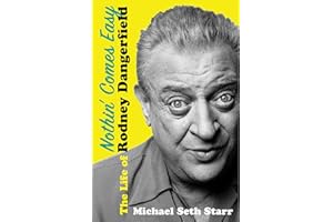 Nothin' Comes Easy: The Life of Rodney Dangerfield