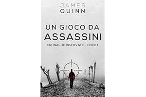 Un Gioco Da Assassini (Cronache Riservate Vol. 1) (Italian Edition)