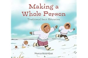 Making a Whole Person (English): Traditional Inuit Education