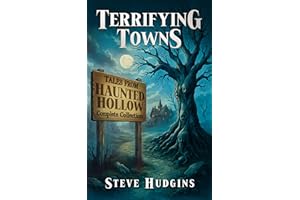 Terrifying Towns: Haunted Hollow Complete Collection - Creepy Small Town Horror Stories
