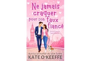 Ne jamais craquer pour son faux fiancé: Surtout pas à la Saint-Valentin (Une comédie romantique) (Cœur à prendre t. 3) (Frenc