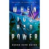 When You Had Power (Nothing is Promised 1)