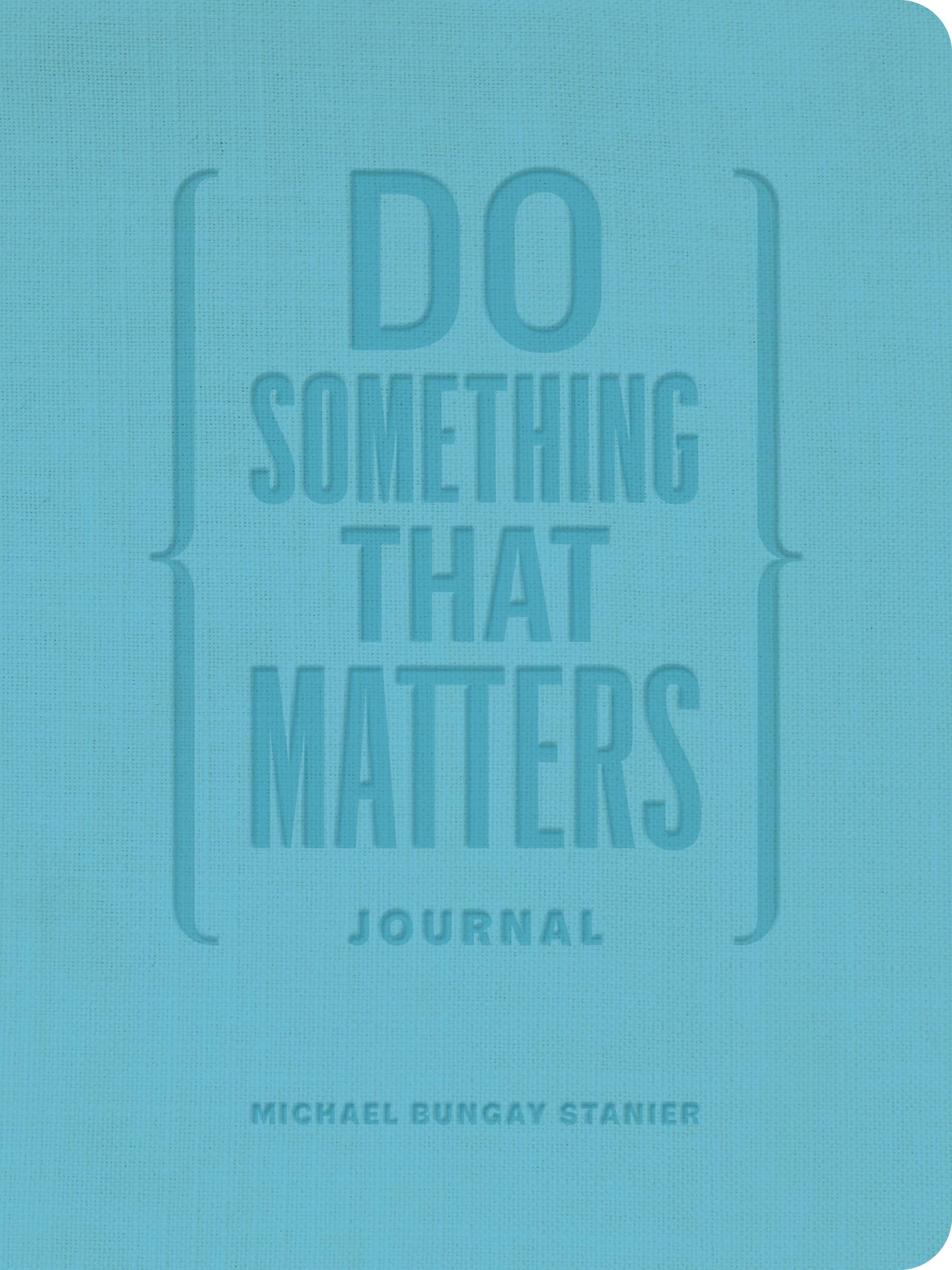 Do Something That Matters Journal Do Something That Matters Journal Hardcover