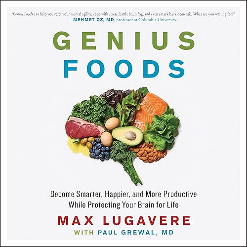 Download Genius Foods: Become Smarter, Happier, and More Productive While Protecting Your Brain for Life PDF