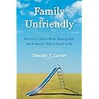 Family Unfriendly: A Critical Examination of Overparenting and Its Consequences