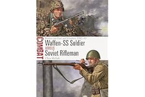 Waffen-SS Soldier vs Soviet Rifleman: Rostov-on-Don and Kharkov 1942–43