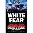 White Fear: How the Browning of America Is Making White Folks Lose Their Minds