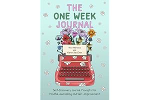 The One Week Journal: ﻿Self-Discovery Journal Prompts for Mindful Journaling and Self-Improvement (Includes Stress-Relief Coloring Pages for Adults)