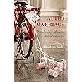 After Marriage: Rethinking Marital Relationships