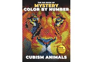 MYSTERY COLOR BY NUMBER: The Big Book of Cubism Animals: 100 Unique Geometric Portraits to Reveal, Color, and Relax (Adult Co
