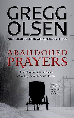 Download Abandoned Prayers: The shocking true story of a gay Amish serial killer (English Edition) PDF