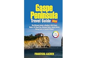 Gaspe Peninsula Travel Guide 2026: The Ultimate Guide to Québec’s Wild Coast, Route 132 Road Trip, National Parks, Scenic Dri