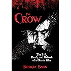 The Crow: The Life, Death, and Rebirth of a Classic Film