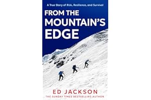 From the Mountain’s Edge: From the Sunday Times bestselling author of Lucky comes a new, harrowing true story about what it means to find strength in the face of adversity and lead a life with courage