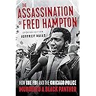 The Assassination of Fred Hampton: How the FBI and the Chicago Police Murdered a Black Panther