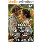 The Duke’s Stubborn Wallflower: A Historical Regency Romance Novel (The Matchmaker's Scheme Book 2)