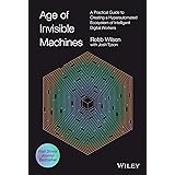 Age of Invisible Machines: A Practical Guide to Creating a Hyperautomated Ecosystem of Intelligent Digital Workers