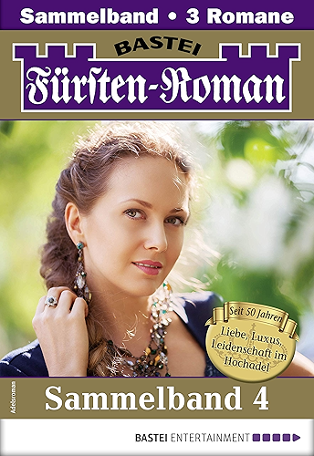 Download Fürsten-Roman Sammelband 4 - Adelsroman: 3 Romane in einem Band (German Edition) PDF