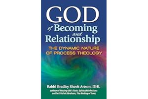 God of Becoming and Relationship: The Dynamic Nature of Process Theology