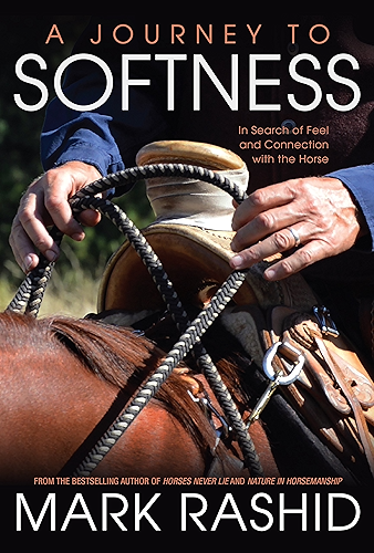 Download A Journey to Softness: In Search of Feel and Connection with the Horse (English Edition) PDF