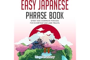Easy Japanese Phrase Book: Over 1500 Common Phrases for Everyday Use and Travel