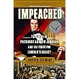 Impeached: The Trial of President Andrew Johnson and the Fight for Lincoln's Legacy