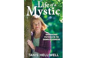 Life of a Mystic: Embracing Pathways to Consciousness