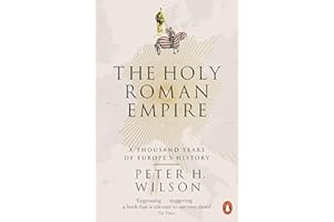 The Holy Roman Empire: A Thousand Years of Europe's History
