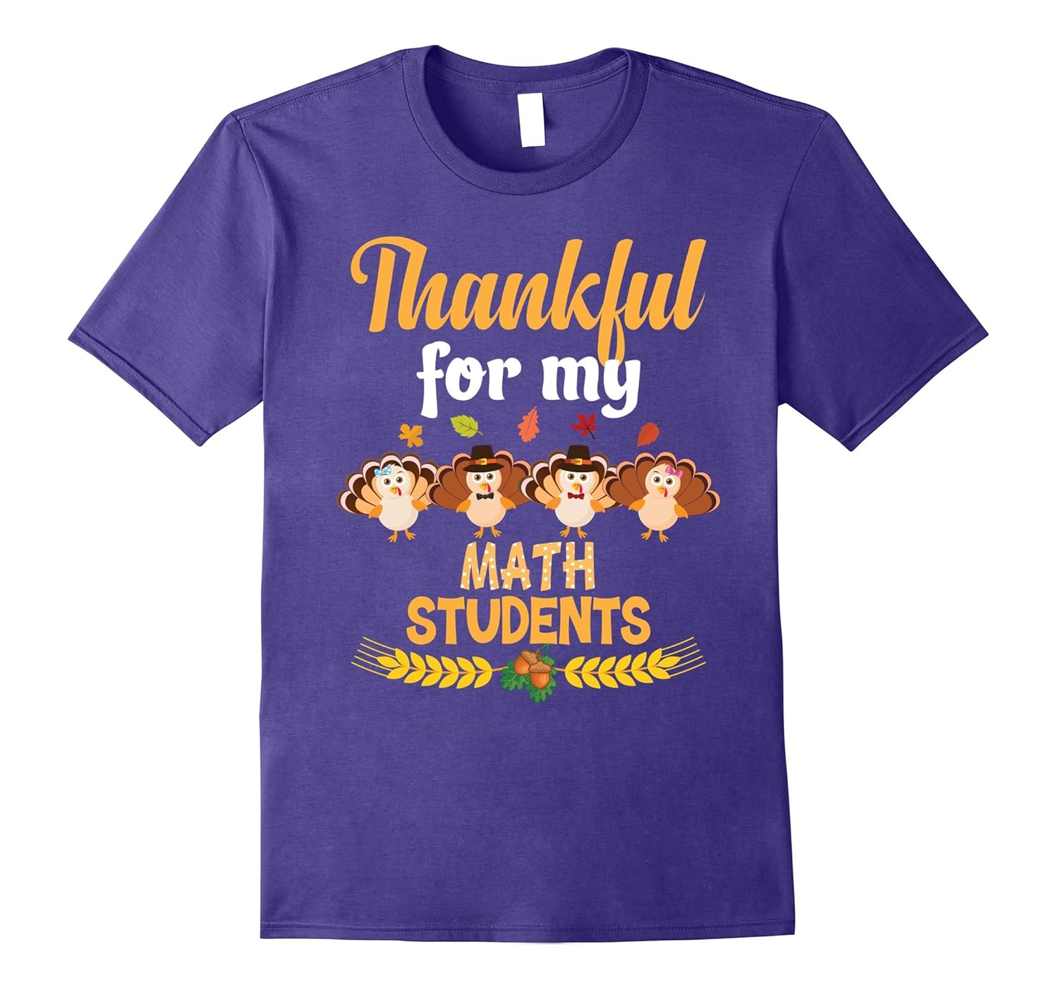 Thankful for My Math Students Turkeys Teacher T-Shirt-ANZ