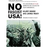 No Fascist USA!: The John Brown Anti-Klan Committee and Lessons for Today’s Movements (City Lights Open Media)