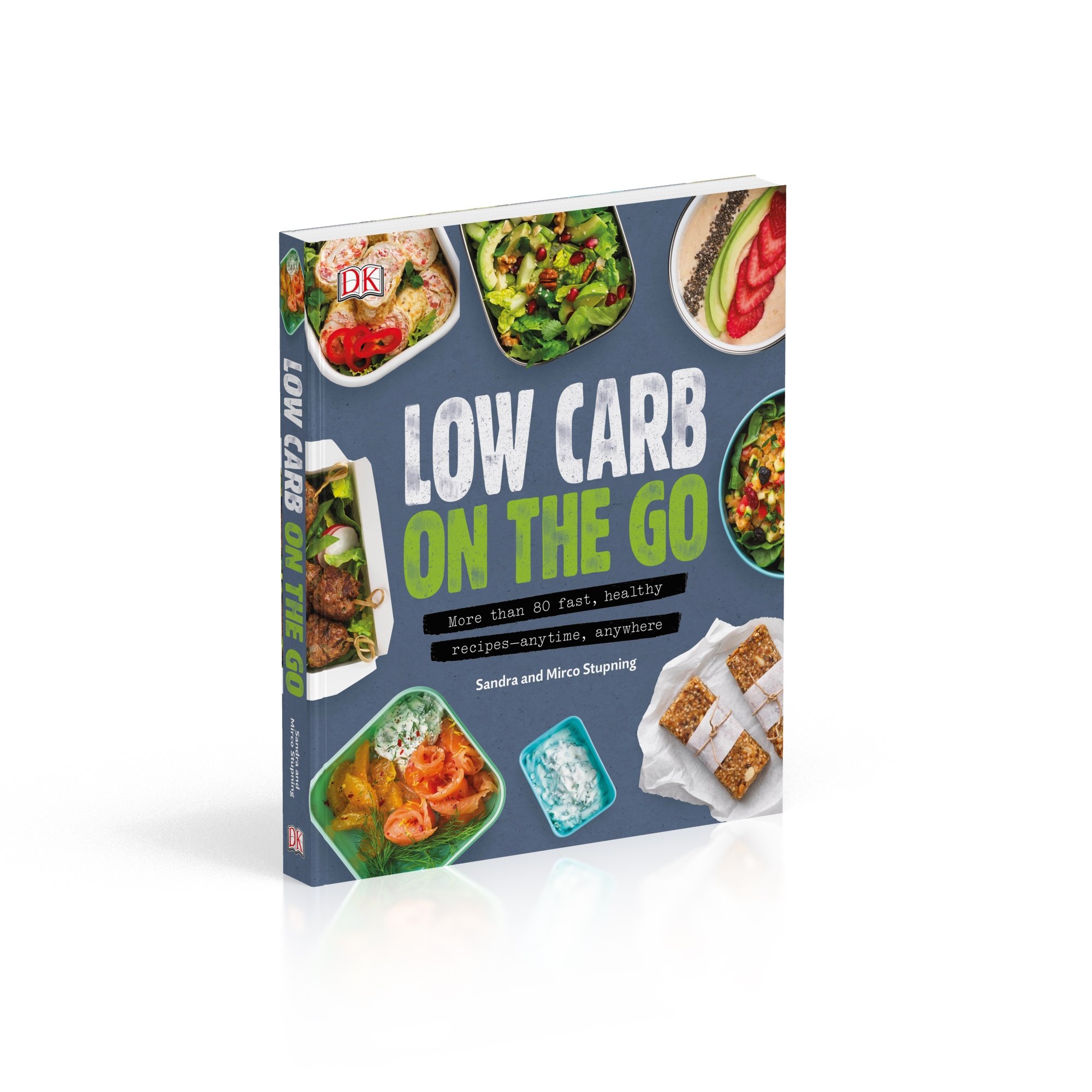 Low Carb On The Go More Than 80 Fast Healthy Recipes Anytime Anywhere Stupning Sandra Mirco 9781465474544 Amazon Com Books 