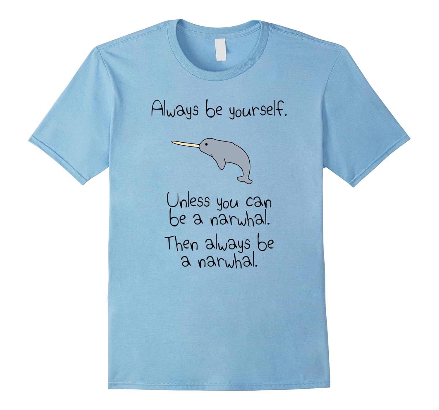 Always Be Yourself Unless You Can Be A Narwhal T-shirt-Rose