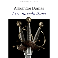 I tre moschettieri: Ediz. integrale (La biblioteca dei ragazzi Vol. 16) (Italian Edition) book cover I tre moschettieri: Ediz. integrale (La biblioteca dei ragazzi Vol. 16) (Italian Edition) book cover