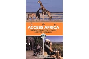 Access Africa: Safaris for People with Limited Mobility (Bradt Travel Guides)