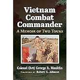 Vietnam Combat Commander: A Memoir of Two Tours