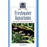 Freshwater Aquariums: Basic Aquarium Setup and Maintenance (CompanionHouse Books) Beginner-Friendly Guide to Keeping Fish, Ch