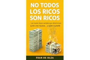 No todos los ricos son ricos: Las nueve clases sociales que determinan qui��n crea riqueza�� y qui��n la pierde (Spanish Edition