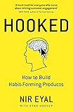 Hooked: How to Build Habit-Forming Products