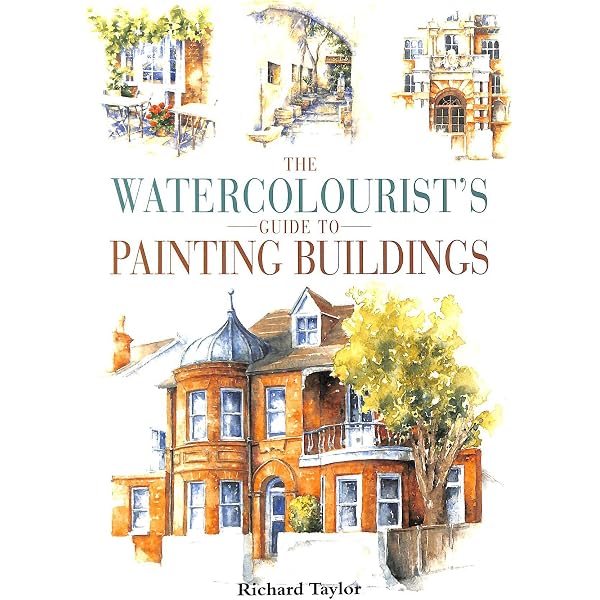 Painting Houses & Gardens in Watercolor: Taylor, Richard S