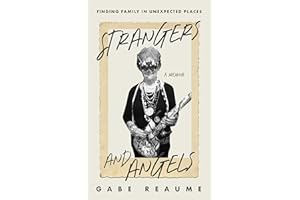 Strangers and Angels: Finding Family in Unexpected Places