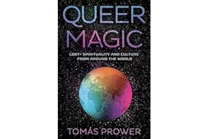 Queer Magic: LGBT+ Spirituality and Culture from Around the World