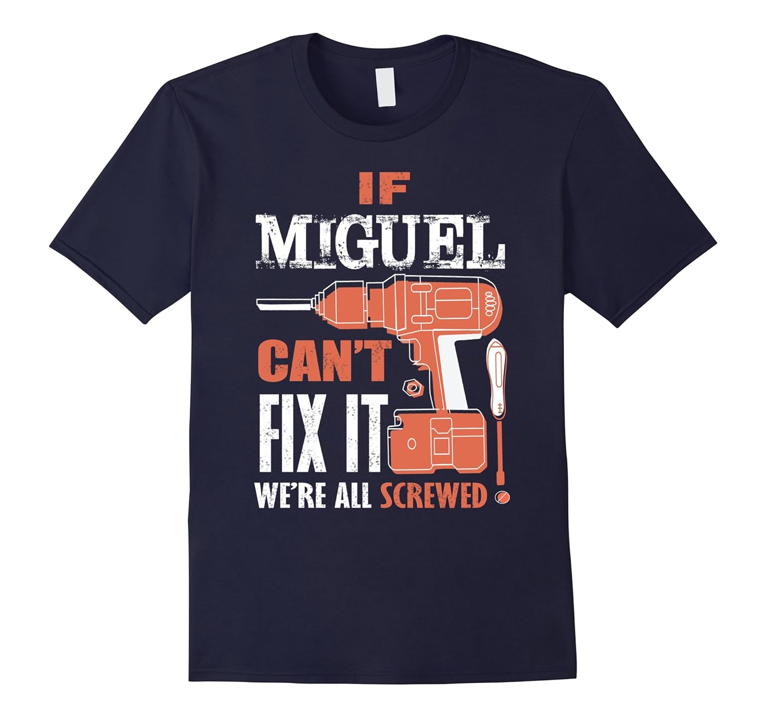 If MIGUEL can't fix it we're all screwed t shirt-ANZ