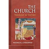 The Church: Theology in History