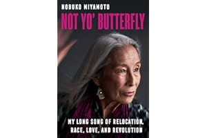 Not Yo' Butterfly: My Long Song of Relocation, Race, Love, and Revolution (American Crossroads Book 60)