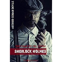 Arthur Conan Doyle: Sherlock Holmes, The Complete Collection: Illustrated (Bauer Classics) (Timeless Classics Collection… book cover