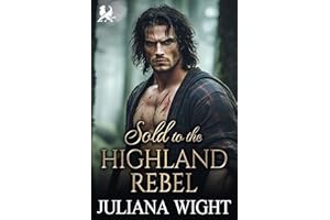 Sold to the Highland Rebel: Auction Scottish Romance (Forbidden Highland Auctions Book 4)