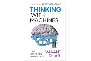 Thinking With Machines: The Brave New World of AI