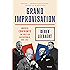Grand Improvisation: America Confronts the British Superpower, 1945-1957